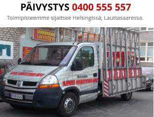 PIVYSTYS 0400 555 557 Toimipisteemme sijaitsee Helsingiss, Lauttasaaressa.